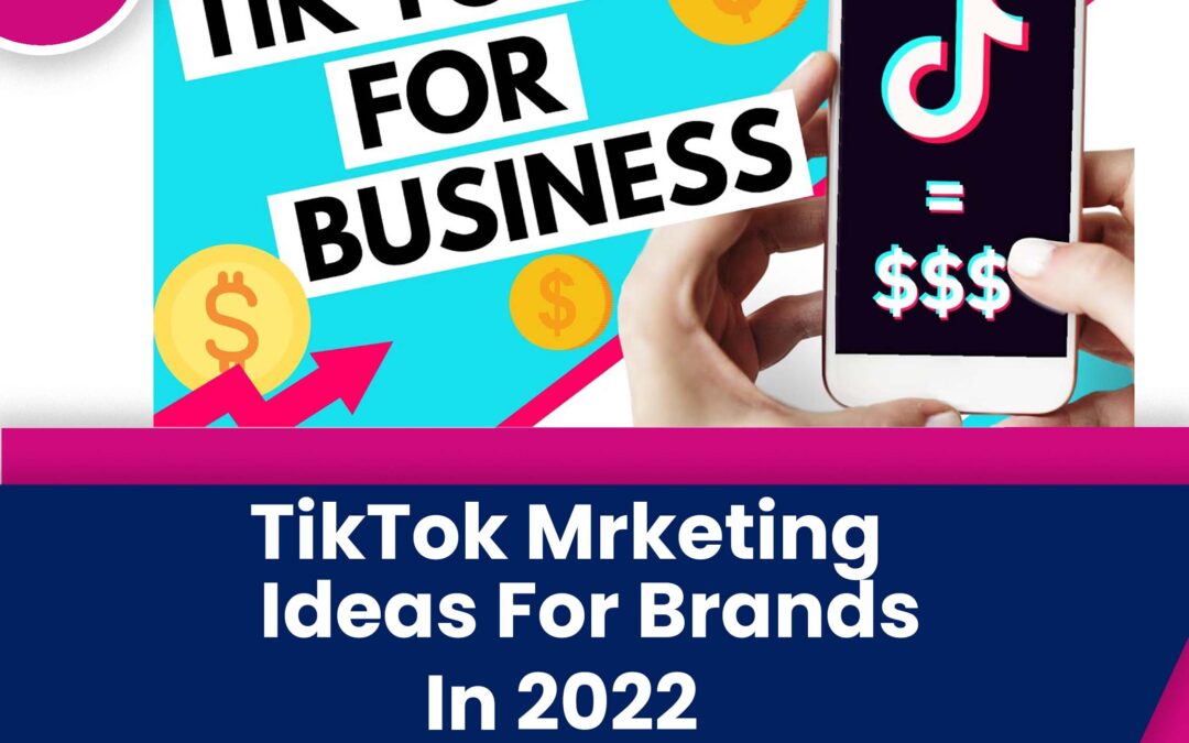 6 Free TikTok Marketing Ideas To Improve Your Social Media Presence In 2022