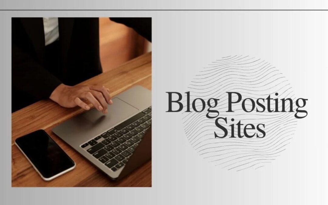17 Best Blog Posting Sites You’re Probably Not Using