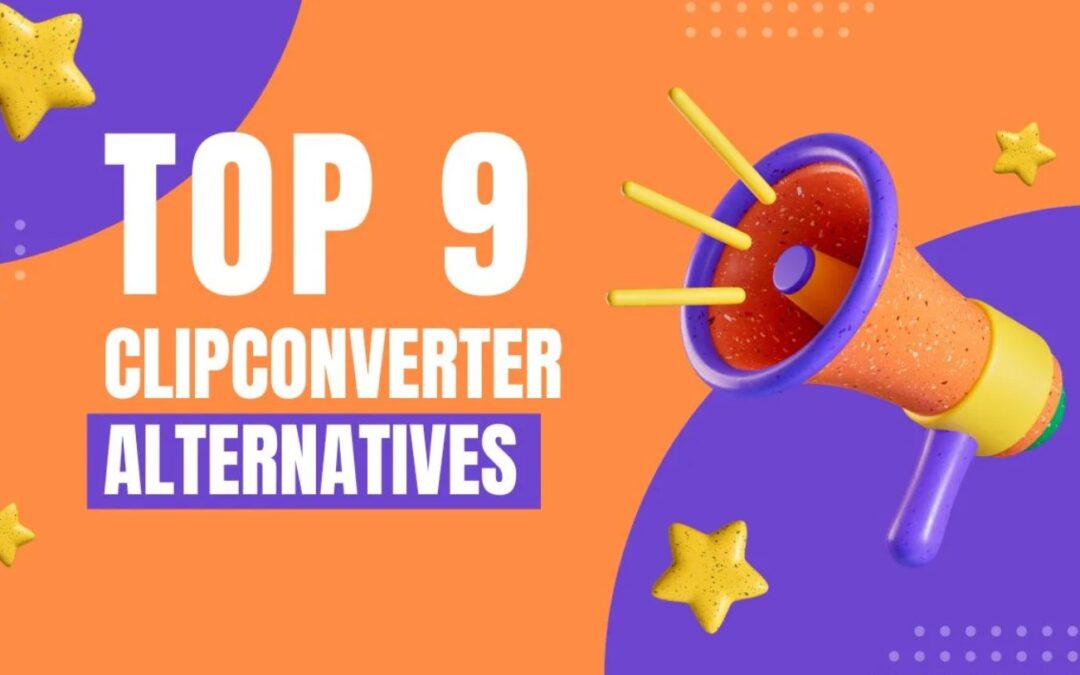 Top 9 ClipConverter Alternatives That Are Even Better