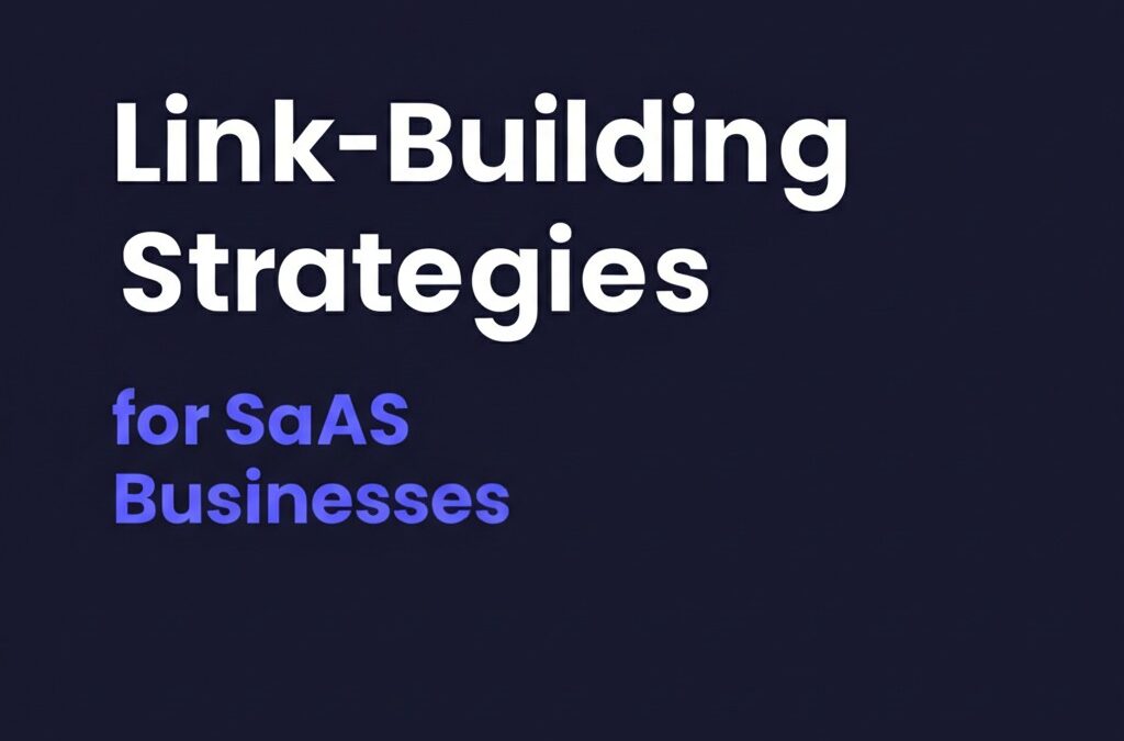 Link-Building Strategies for SaaS Businesses