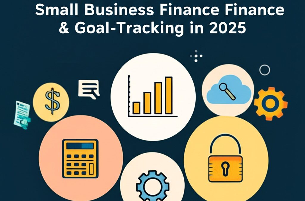 5 Essential Tools for Small Business Finance & Goal‑Tracking in 2025