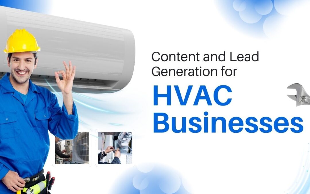 Content and Lead Generation for HVAC Businesses: Using the Right Strategies