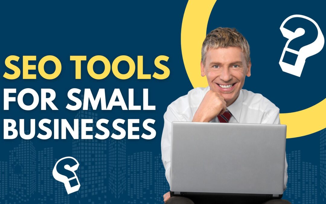 9 Must-Have SEO Tools for Small Businesses That Want to Rank Fast