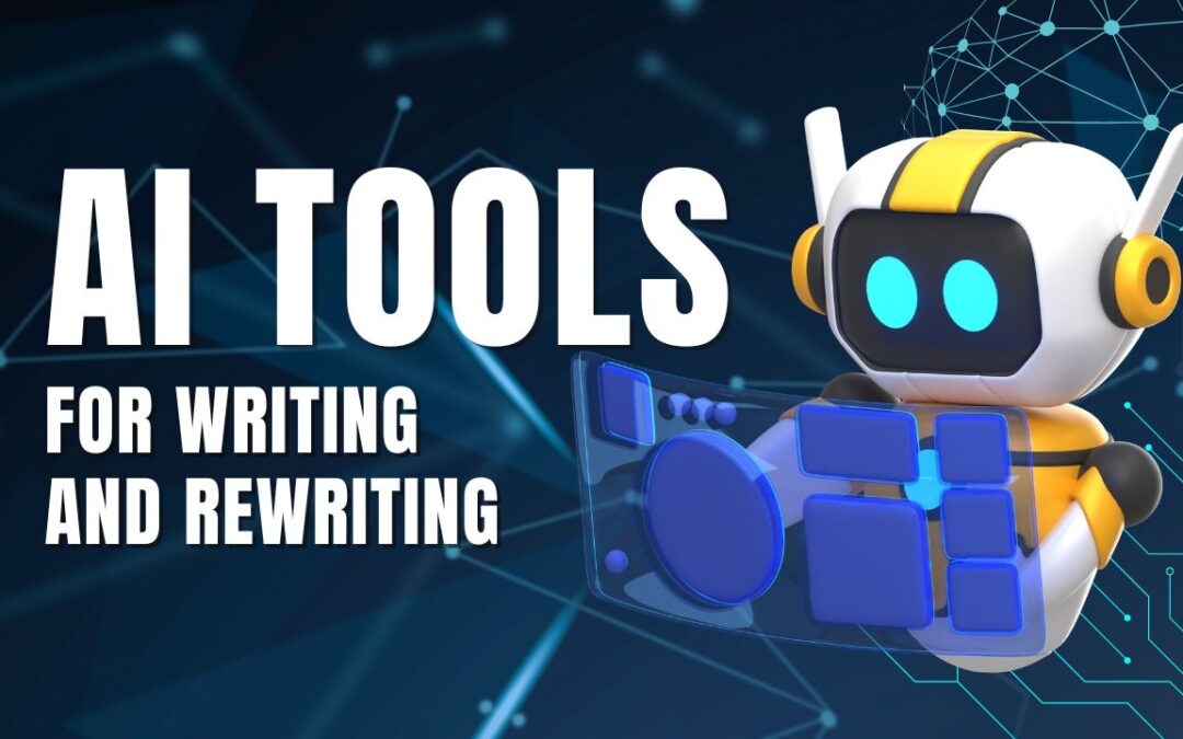 Use These 7 AI Tools for Writing and Rewriting to Build Your Small Business Content Strategy