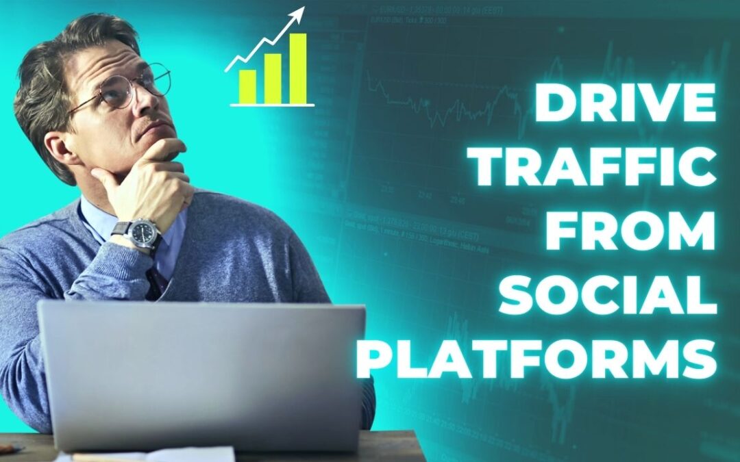 What Are Effective Ways to Drive Traffic to Your Site from Social Platforms?
