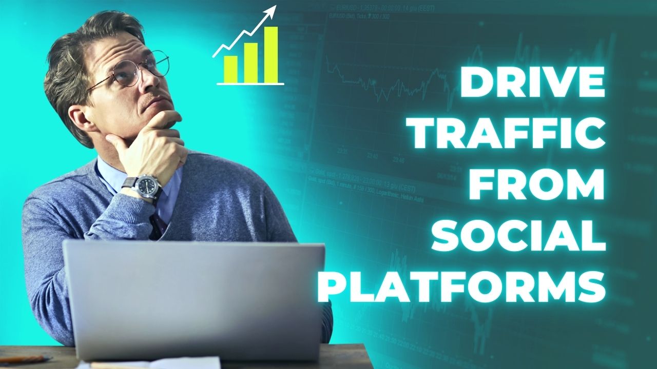 Drive Traffic to Your Site from Social Platforms