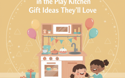 Birthday Magic Starts in the Play Kitchen: Gift Ideas They’ll Love