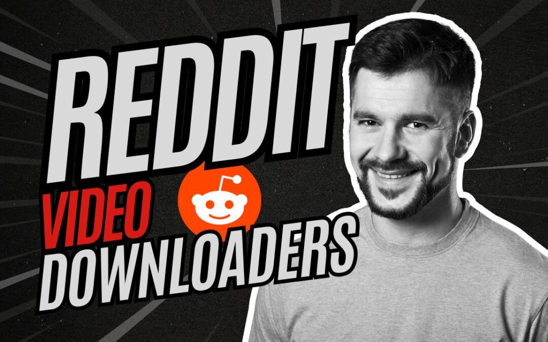 7 Powerful Reddit Video Downloaders You Need to Try in 2025 (Free & Fast)