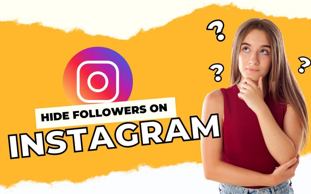 How to Hide Followers on Instagram: 5 Genius Ways