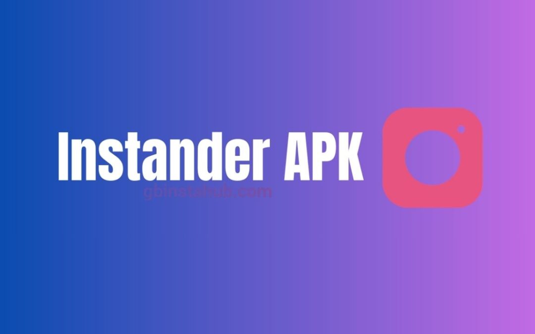 Download Instander APK Latest Version v18.1 Free – Gb Instahub