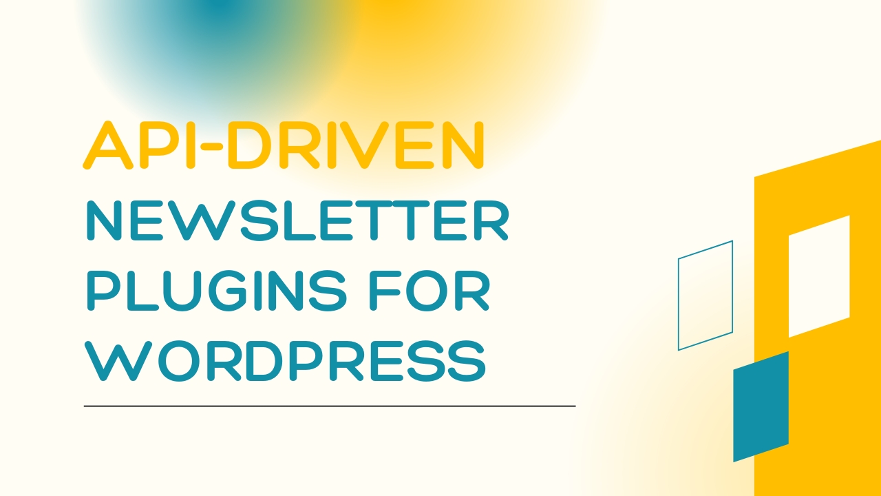 API-Driven Newsletter Plugins for WordPress