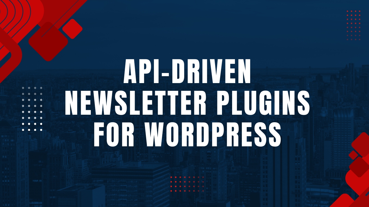 API-driven newsletter plugins for WordPress