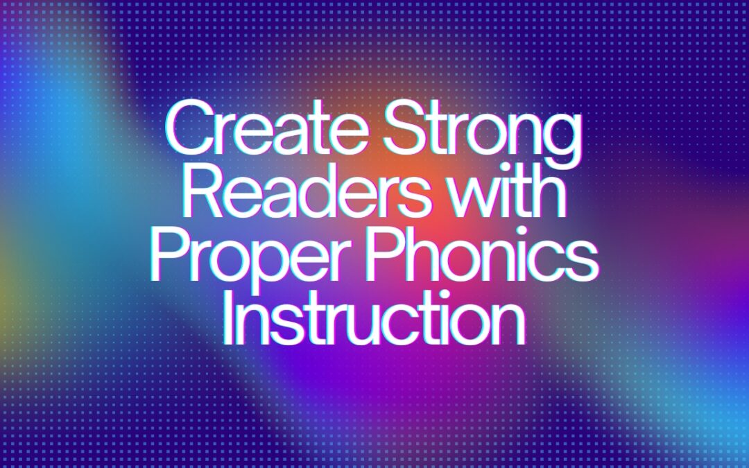 Teaching Resources: Create Strong Readers with Proper Phonics Instruction