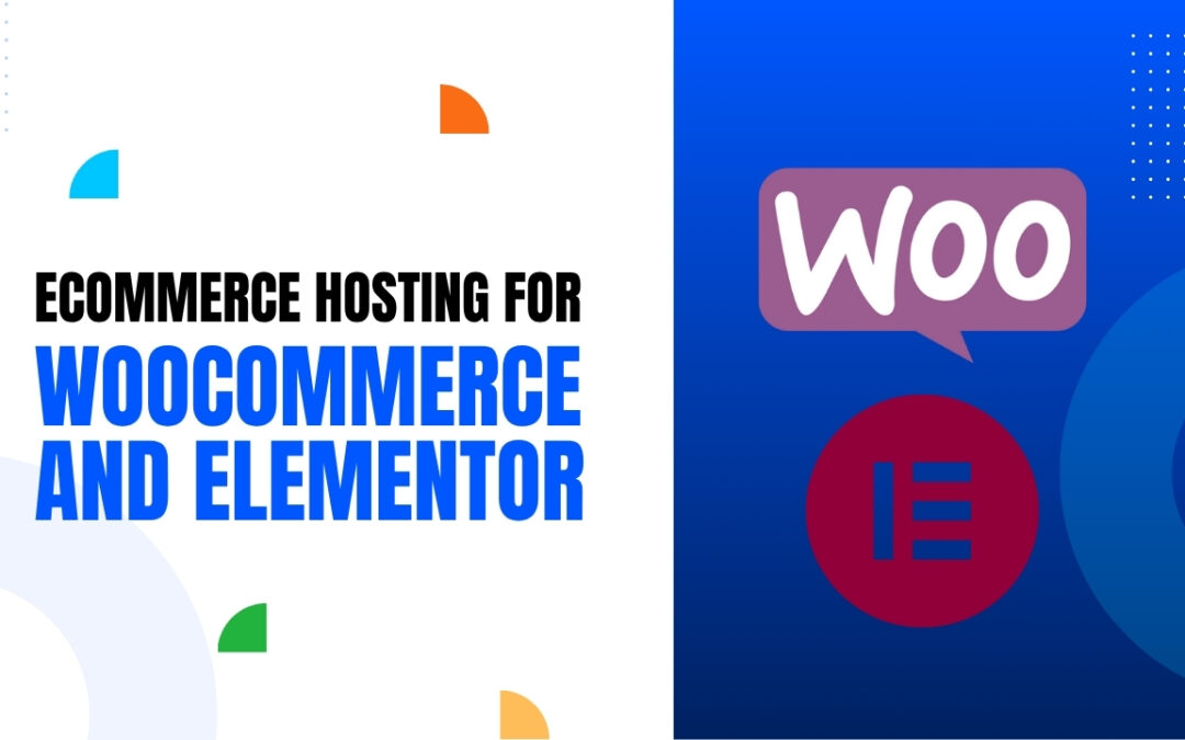The Ultimate Ecommerce Hosting for WooCommerce and Elementor Online Stores