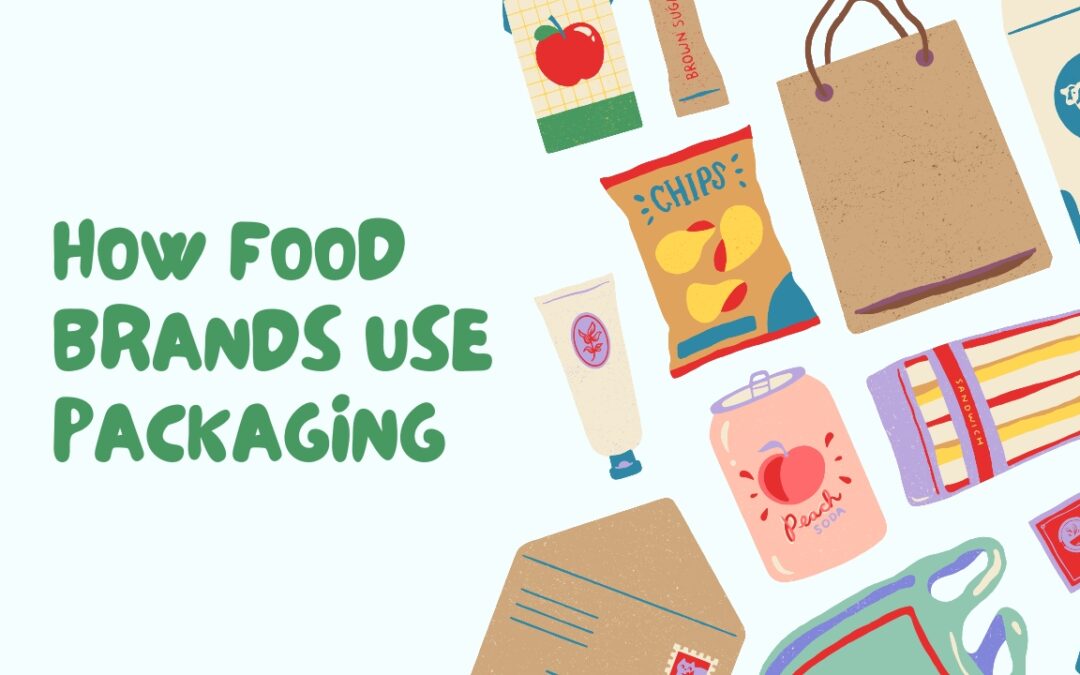 How Food Brands Use Packaging to Sell Freshness, Flavour, and Trust