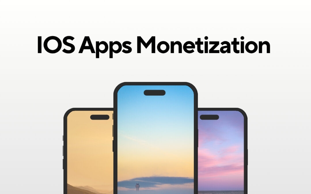 Why iOS Apps Offer Better Monetization Opportunities for Businesses