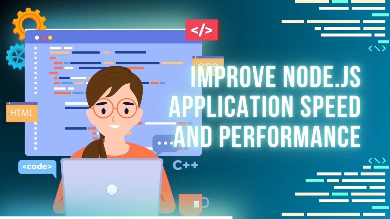 Improve Node.js Application Speed and Performance