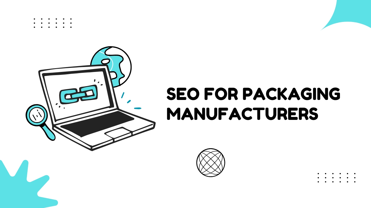 SEO for Packaging Manufacturers
