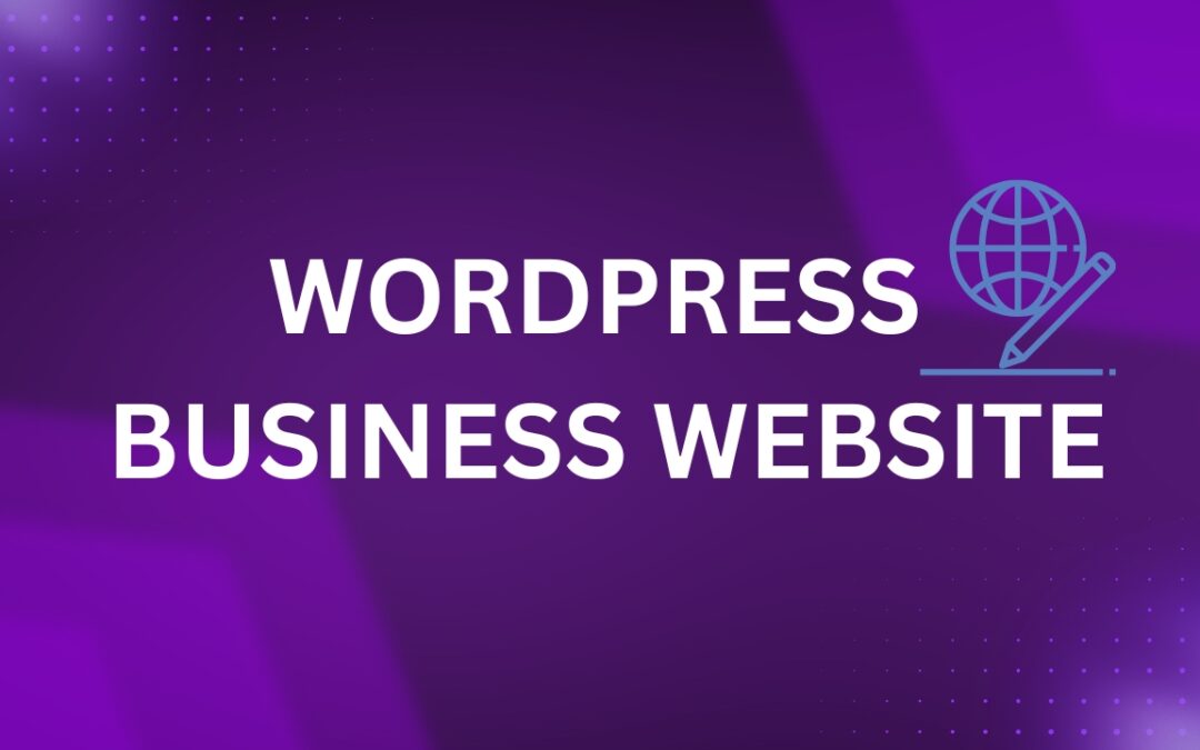 10 Must-Have Features for a High-Performing WordPress Business Website