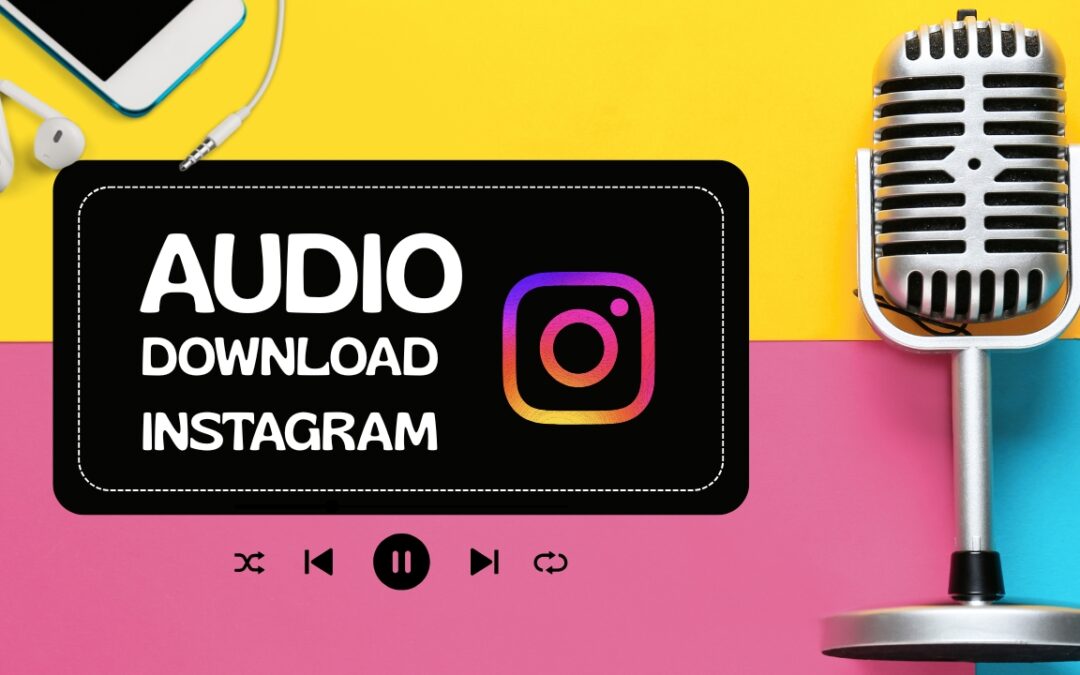 Audio Download Instagram: 7 Powerful Ways You Didn’t Know Existed