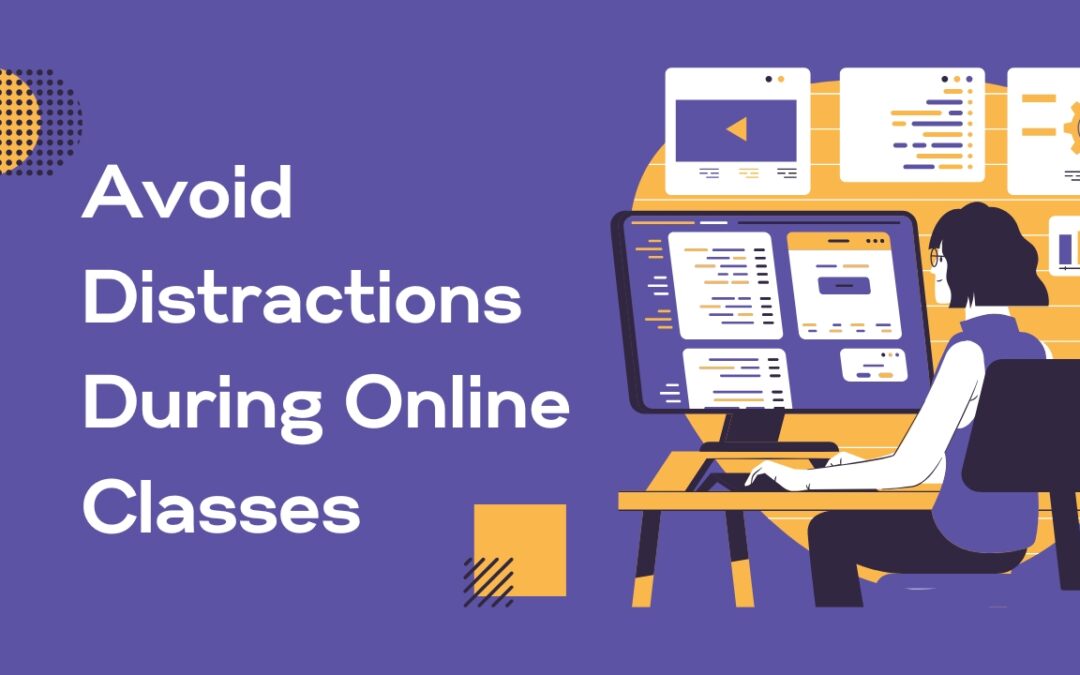How Students Can Avoid Distractions During Online Classes