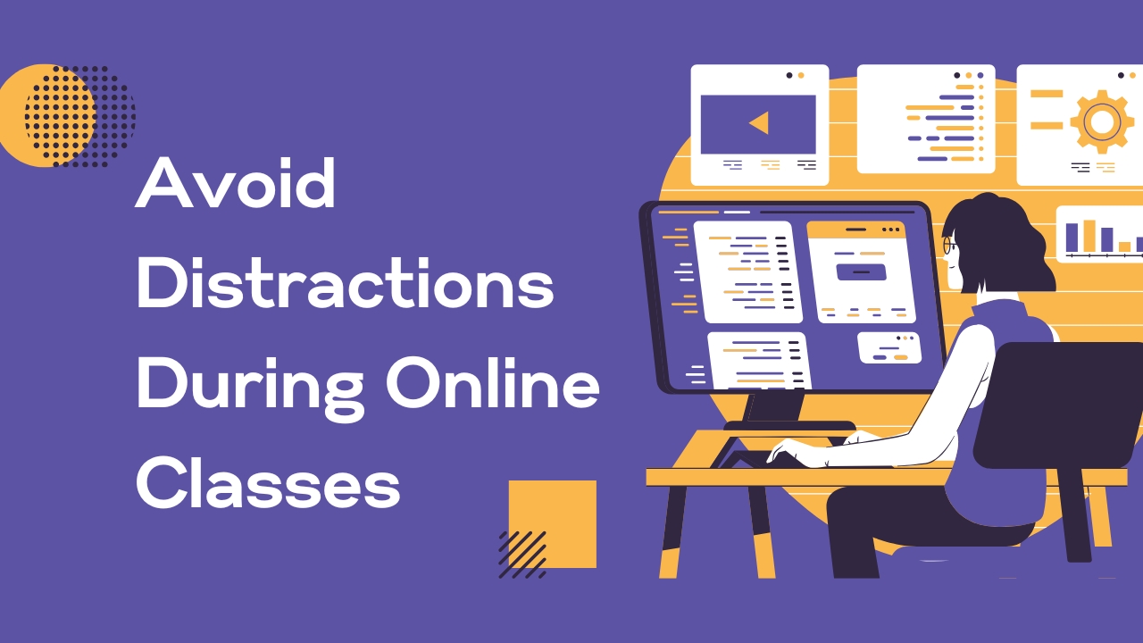 avoid distractions during online classes