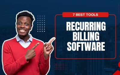 7 Best Recurring Billing Software Solutions You’ll Wish You Found Sooner