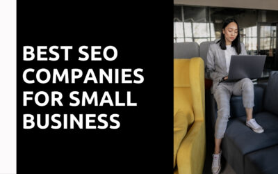 7 Best SEO Companies for Small Business in 2026
