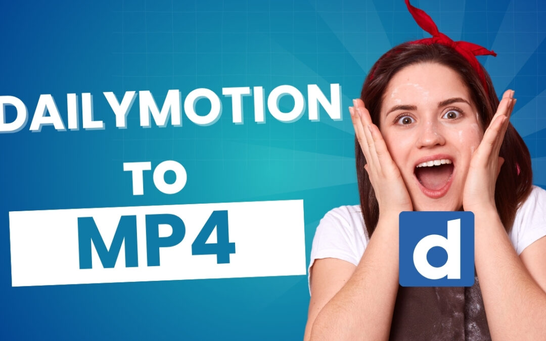 7 Best Dailymotion to MP4 Converters That Actually Work in 2026