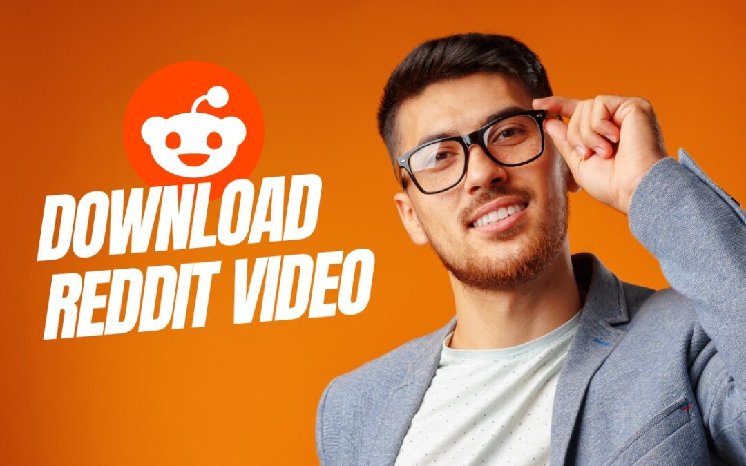7 Powerful Ways to Download Reddit Videos (Even the Private Ones!)