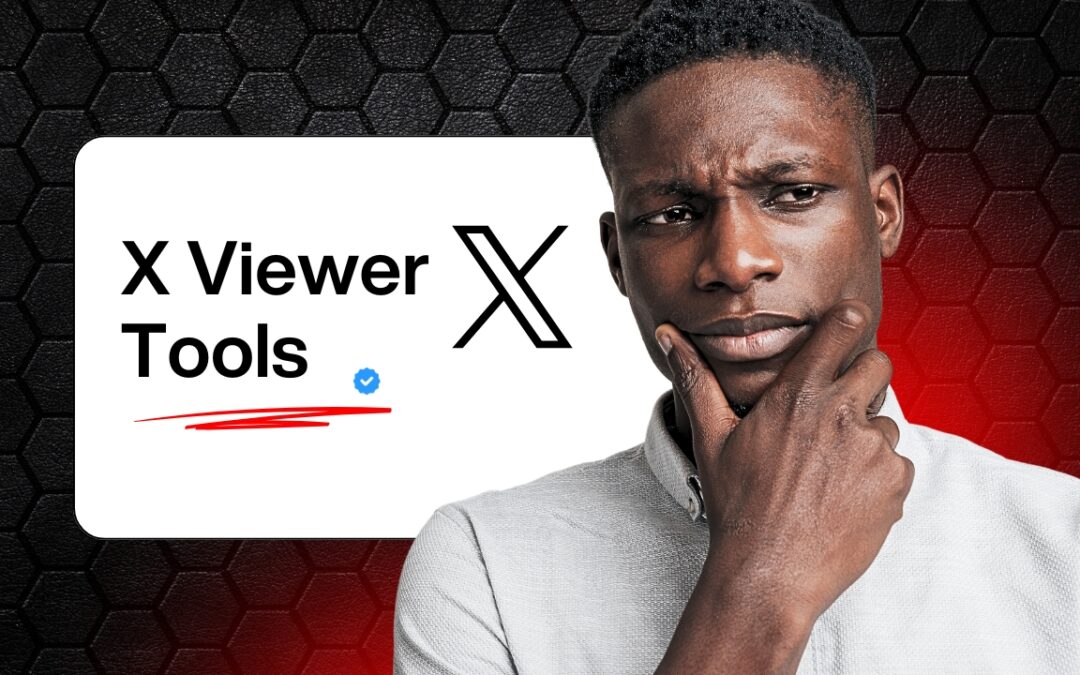 7 Powerful X Viewer Tools You Didn’t Know Existed (Free & Hidden Features!)