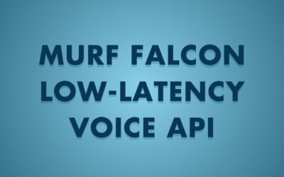 How Murf Falcon’s Low-Latency Voice API Drives Efficiency in AI-Powered Workflows