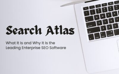 Search Atlas: What It Is and Why It Is the Leading Enterprise SEO Software