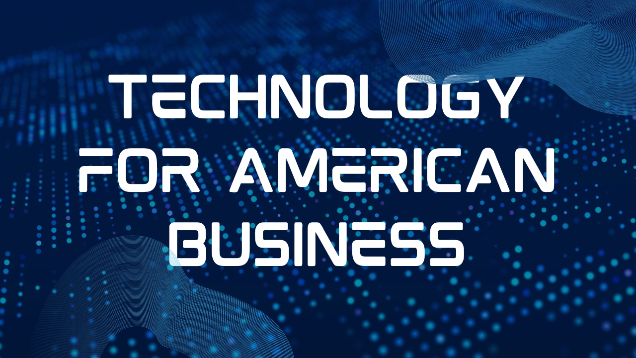 Technology for American Business