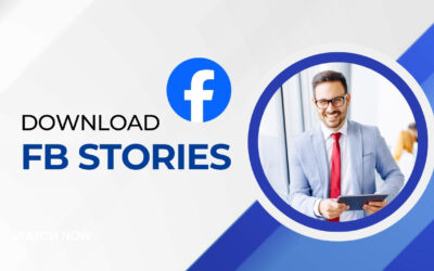 7 Powerful Tools to Download FB Stories Instantly