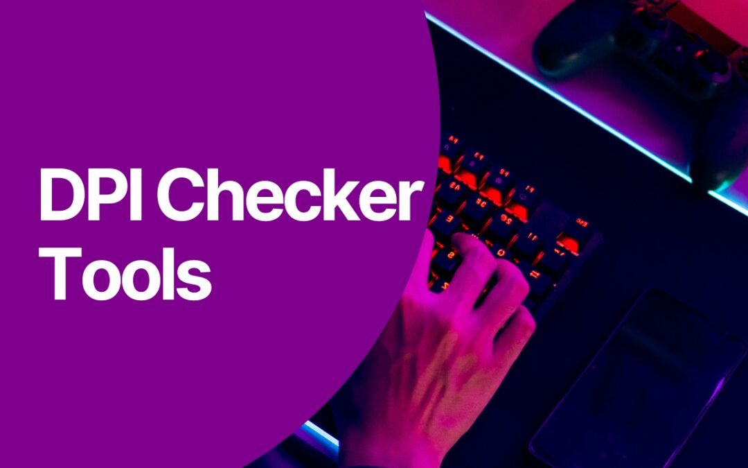 7 Powerful DPI Checker Tools Gamers Swear By — Are You Missing Out?