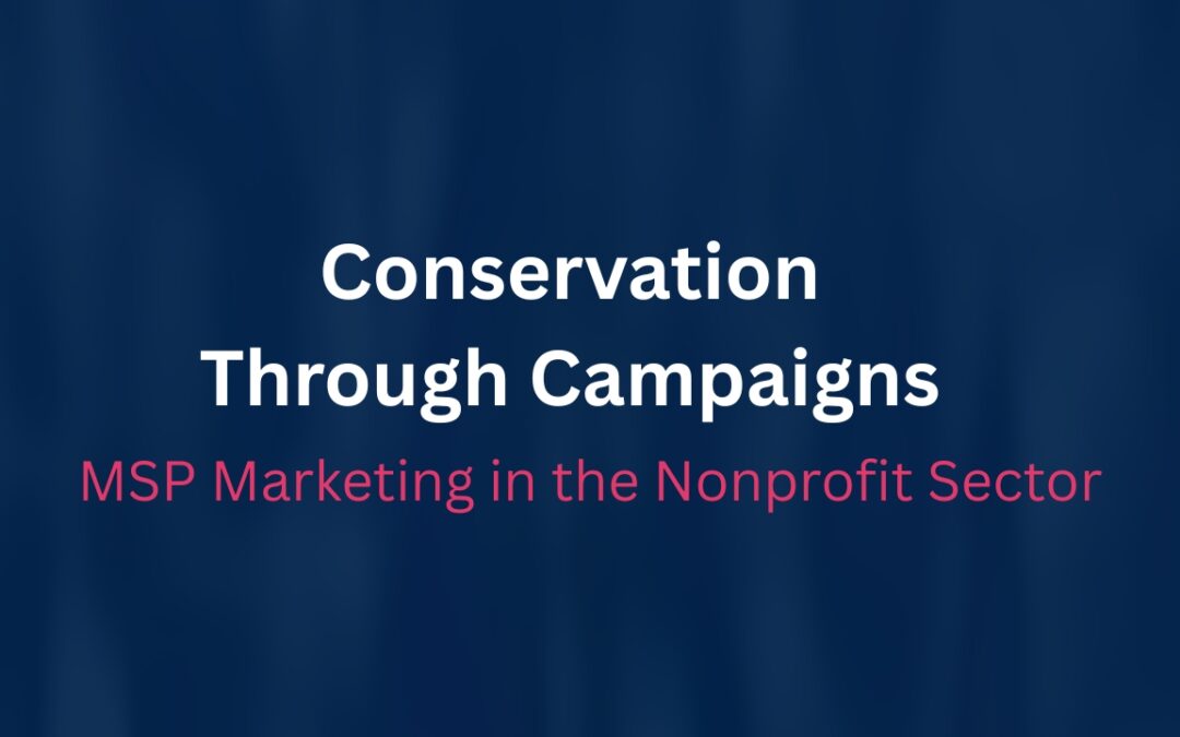 Conservation Through Campaigns: MSP Marketing in the Nonprofit Sector