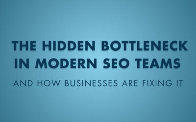 The Hidden Bottleneck in Modern SEO Teams and How Businesses Are Fixing It