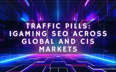Traffic Pills: The Powerhouse Redefining iGaming SEO Across Global and CIS Markets