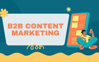 12 Powerful B2B Content Marketing Strategies You’re Probably Not Using Yet