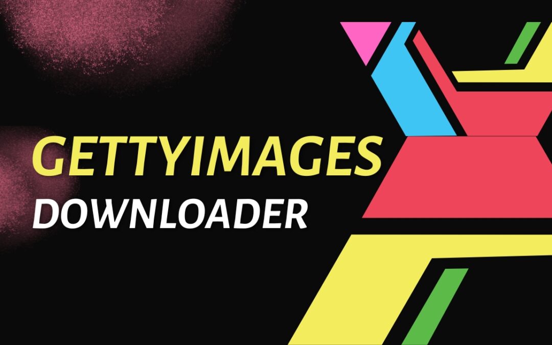 7 Proven GettyImages Downloader Tools That Still Work in 2026
