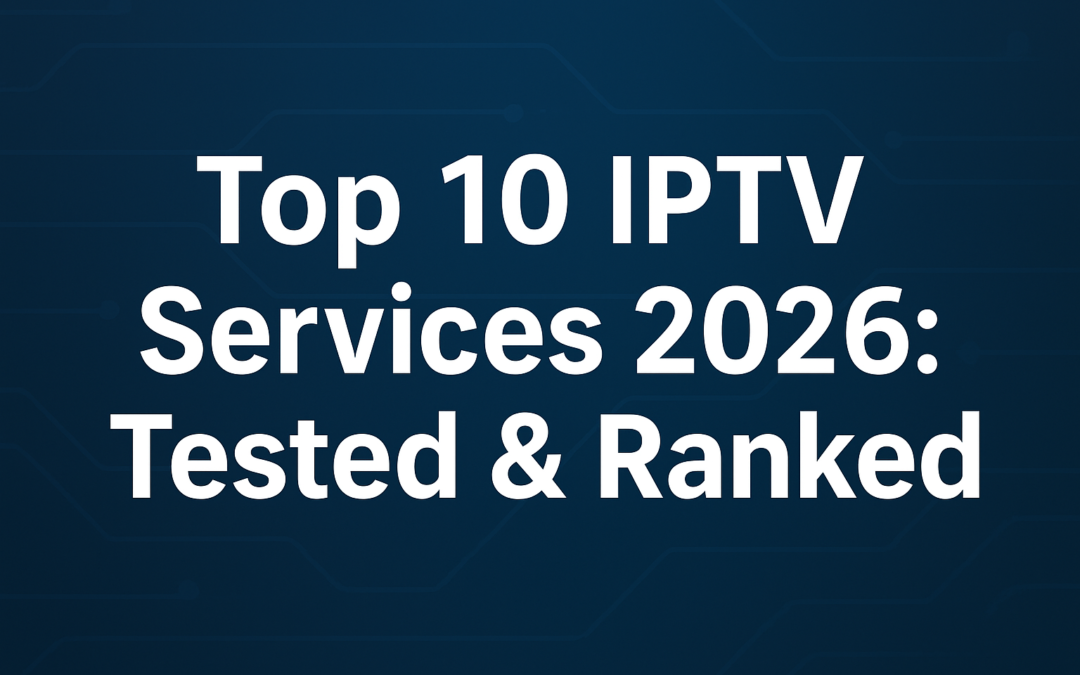 Top 10 IPTV Services: IPTV Subscriptions Reviews & Tests