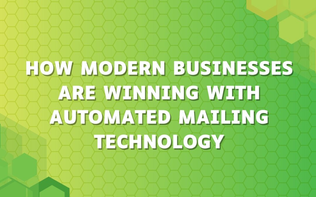 How Modern Businesses Are Winning With Automated Mailing Technology