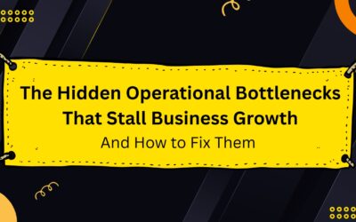 The Hidden Operational Bottlenecks That Stall Business Growth (And How to Fix Them)