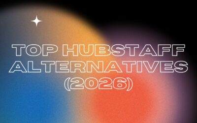 Best Hubstaff Alternatives for Agencies & Remote Teams in 2026 (Ranked)