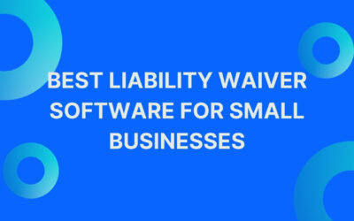 Best Liability Waiver Software for Small Businesses (2026 Guide)