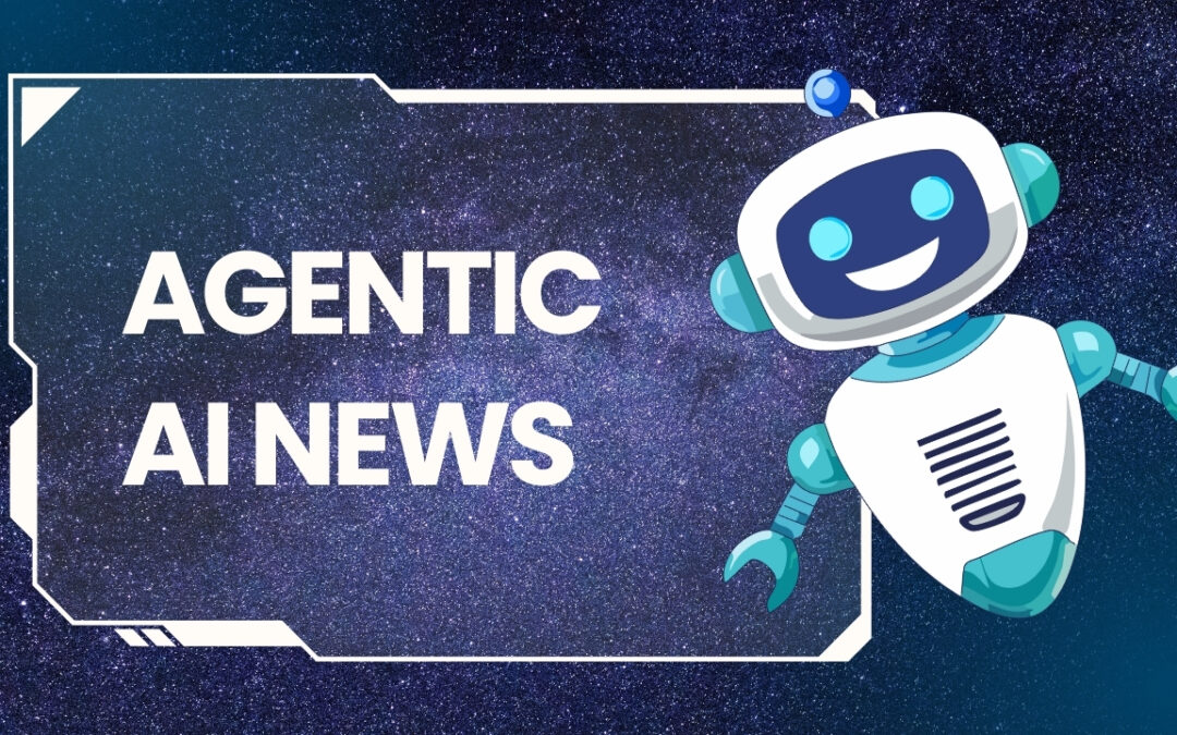 Agentic AI News: 7 Explosive Agentic AI Developments You Probably Missed This Month