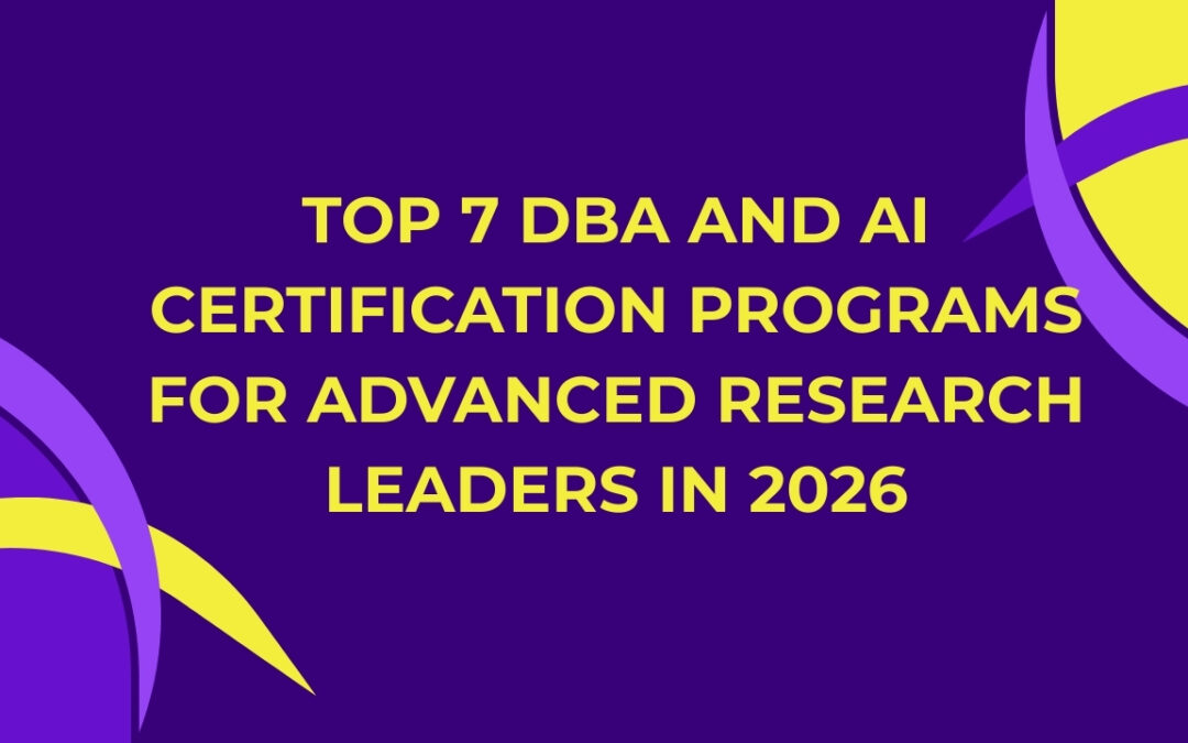 Top 7 DBA and AI Certification Programs for Advanced Research Leaders in 2026
