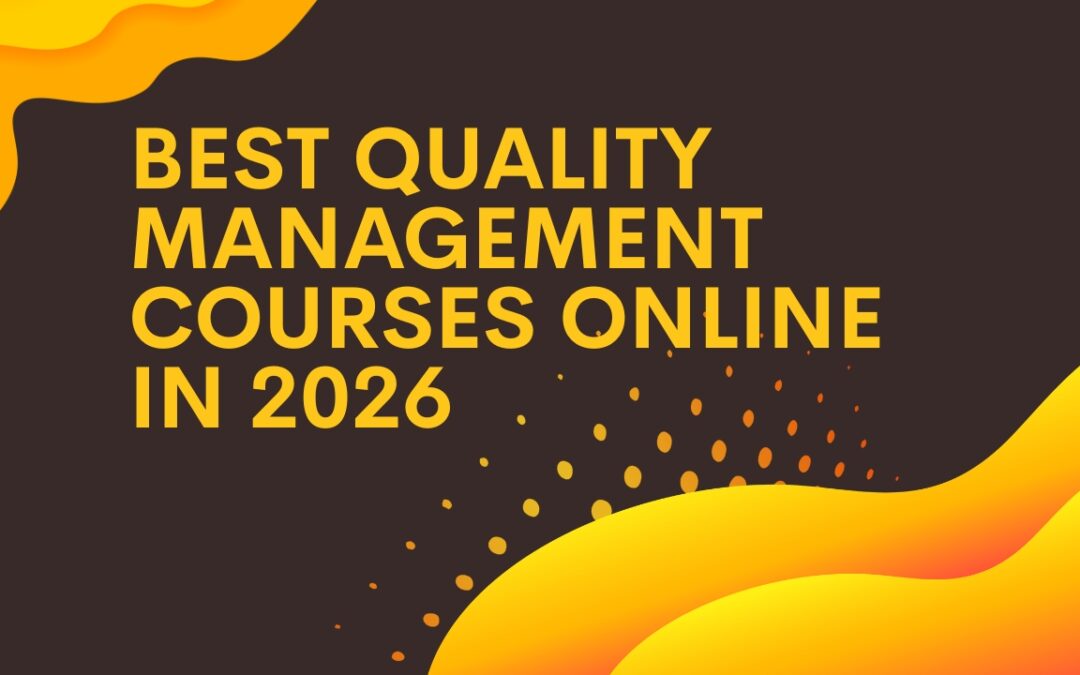 Best Quality Management Courses Online in 2026 (Top Picks for Career Growth)