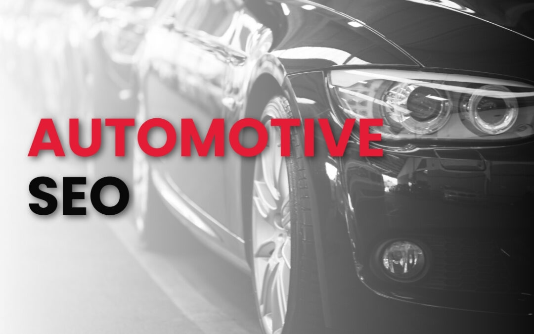11 Proven Automotive SEO Tactics That Instantly Increase Local Car Sales